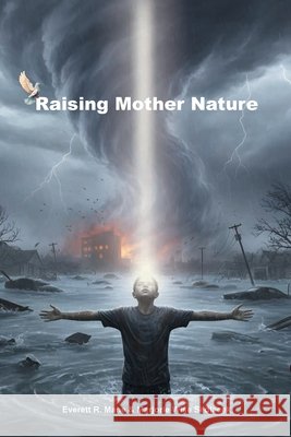 Raising Mother Nature Mane, Everett R., Sedlacek, Marjorie Wise 9798903105359 Writeright4life, LLC - książka