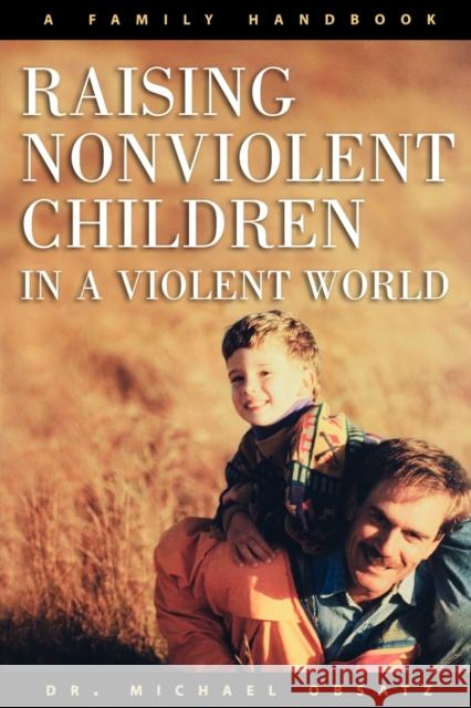 Raising Nonviolent Children in a Violent World Obsatz, Michael 9780806637006 Augsburg Fortress Publishers - książka
