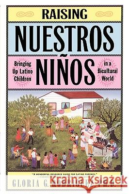 Raising Nuestros Ninos: Bringing Up Latino Children in a Bicultural World Rodriguez, Gloria G. 9780684839691 Fireside Books - książka