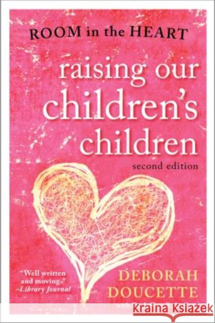 Raising Our Children's Children: Room in the Heart Doucette, Deborah 9781589799264 Taylor Trade Publishing - książka