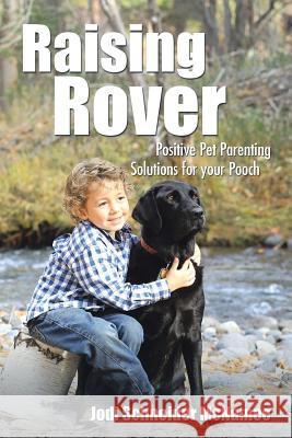 Raising Rover: Positive Pet Parenting Solutions for your Pooch Jodi Schneider McNamee 9781504966337 Authorhouse - książka