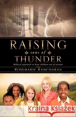 Raising sons of Thunder Ramcharan, Rosemarie 9781609575021 Xulon Press - książka