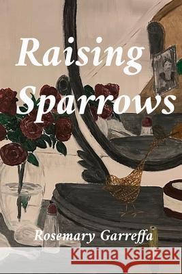 Raising Sparrows Rosemary Garreffa 9780645688320 Pocket Full Press - książka