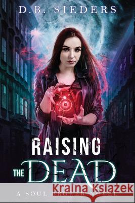 Raising the Dead D B Sieders 9781944728632 City Owl Press - książka