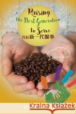 Raising the Next Generation to Serve Reginald Tsang 9781631299322 Xulon Press - książka
