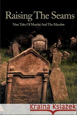 Raising the Seams: Nine Tales of Murder and the Macabre Shields, Daniel 9780595149278 Writers Club Press - książka