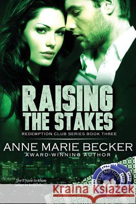 Raising the Stakes Anne Marie Becker 9780990314592 Anne Marie Becker - książka