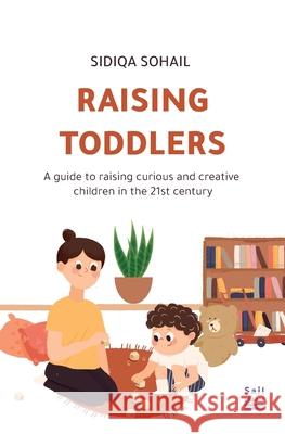 Raising Toddlers Sidiqa Sohail 9789948869252 Sail Publishing - książka