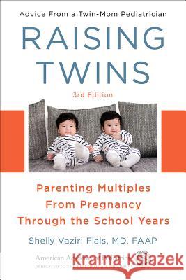 Raising Twins: Parenting Multiples from Pregnancy Through the School Years Shelly Vazir 9781610023337 American Academy of Pediatrics - książka