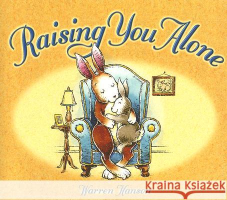 Raising You Alone Warren Hanson 9780972650465 Tristan Publishing - książka