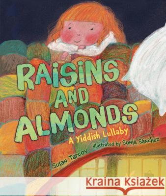 Raisins and Almonds: A Yiddish Lullaby Susan Tarcov Sonia Sanchez 9781541521612 Kar-Ben Publishing - książka