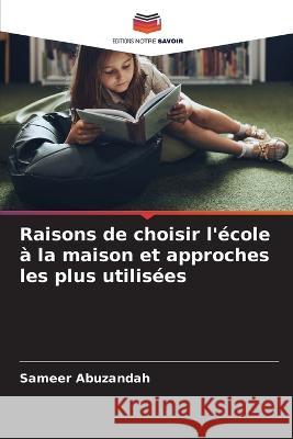 Raisons de choisir l'ecole a la maison et approches les plus utilisees Sameer Abuzandah   9786205986530 Editions Notre Savoir - książka