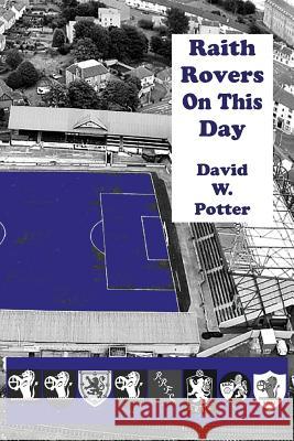 Raith Rovers On This Day David W. Potter 9781849211727 Zeticula Ltd - książka