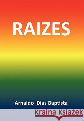 Raizes Arnaldo 9781450025591 Xlibris Corporation - książka