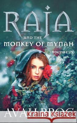 Raja and the Monkey of Mynah Avah Broc 9781525583797 FriesenPress - książka