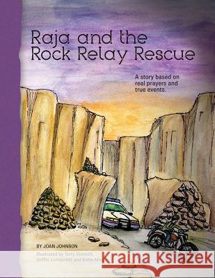 Raja and the Rock Relay Rescue: A story based on real prayers and true events. Dietrich, Terry 9781517390037 Createspace - książka