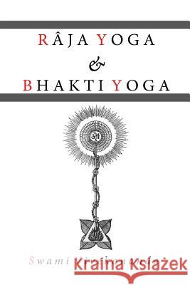 Raja Yoga & Bhakti Yoga Swami Vivekananda 9780557386161 Lulu.com - książka