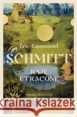 Raje utracone Eric-Emmanuel Schmitt, Łukasz Mller 9788324082995 Znak - książka