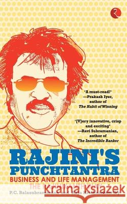 Rajini'S Punchtantra: Business And Life Management The Rajinikanth Way Balasubramanian, P. C. 9788129119995  - książka