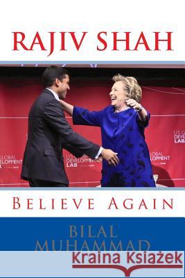 Rajiv Shah: Believe Again A. L. Bilal Muhammad 9781511617468 Createspace - książka