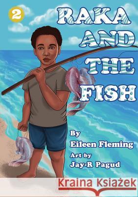 Raka and the Fish Eileen Fleming Jay-R Pagud 9781925795899 Library for All - książka