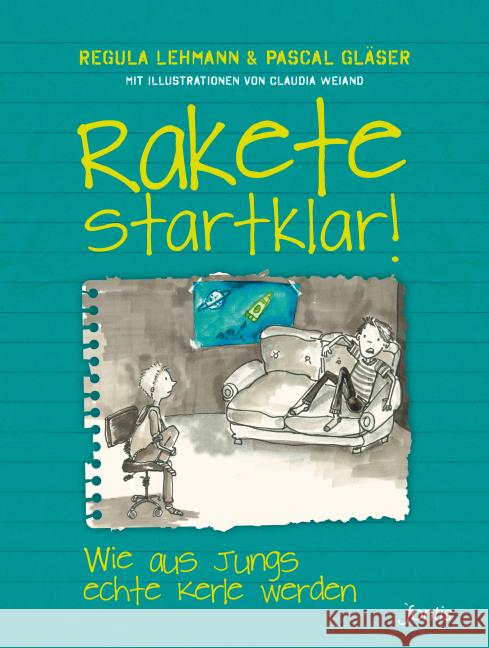 Rakete startklar! : Wie aus Jungs echte Kerle werden Lehmann, Regula; Gläser, Pascal 9783038480150 fontis - Brunnen Basel - książka
