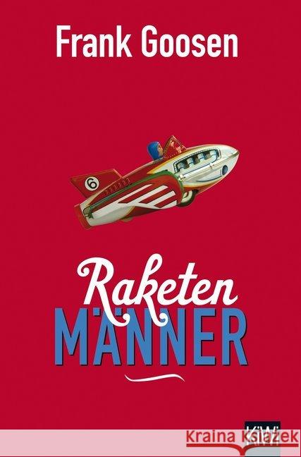 Raketenmänner Goosen, Frank 9783462049084 Kiepenheuer & Witsch - książka