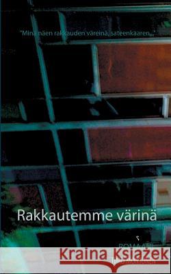 Rakkautemme värinä: Romaani Montonen, Timo 9789523390720 Books on Demand - książka