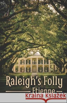Raleigh's Folly Etienne 9798789137703 Independently Published - książka