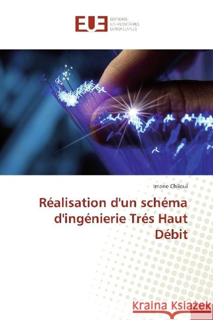 Réalisation d'un schéma d'ingénierie Trés Haut Débit Chlioui, Imane 9783841611253 Éditions universitaires européennes - książka