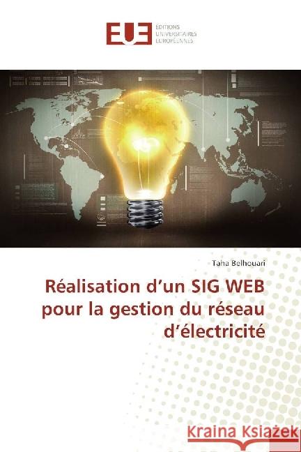 Réalisation d'un SIG WEB pour la gestion du réseau d'électricité Belhouari, Taha 9783330872363 Éditions universitaires européennes - książka