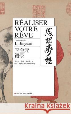 Réaliser Votre Rêve Jinyuan, Li 9780999426340 1 Plus Publishing & Consulting - książka