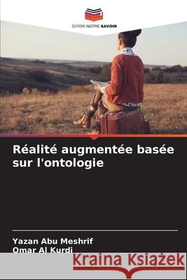 R?alit? augment?e bas?e sur l'ontologie Yazan Ab Omar A 9786203893960 Editions Notre Savoir - książka