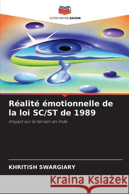Réalité émotionnelle de la loi SC/ST de 1989 Swargiary, Khritish 9786203897401 Editions Notre Savoir - książka