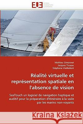 Réalité Virtuelle Et Représentation Spatiale En l''absence de Vision Collectif 9786131510212 Editions Universitaires Europeennes - książka