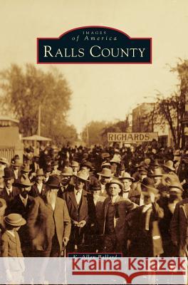 Ralls County K Allen Ballard 9781531663711 Arcadia Publishing Library Editions - książka
