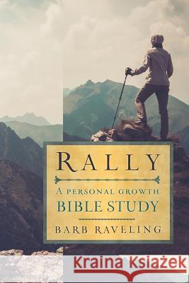 Rally: A Personal Growth Bible Study Barb Raveling 9780980224320 Truthway Press - książka