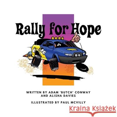Rally for Hope Adam J Conway, Alisha M Davies, Paul McVilly 9780648902072 Conway Welding and Fabricating - książka