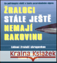 Žraloci stále ještě nemají rakovinu William Lane 9788072055777 Pragma - książka