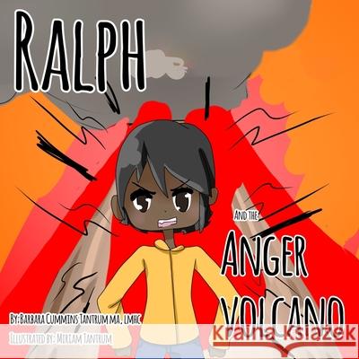 Ralph and the Anger Volcano Miriam Tantrum Barbara Cummins Tantru 9781734230178 Barbara Tantrum Publishing - książka