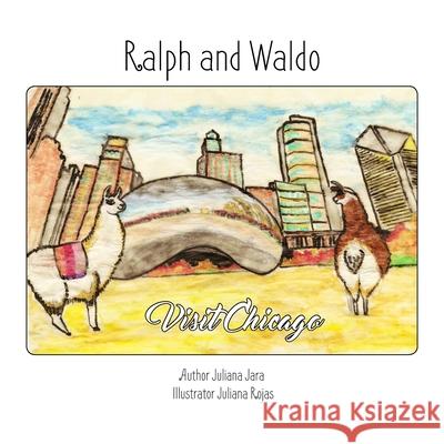 Ralph and Waldo Visit Chicago Juliana Rojas Juliana Jara 9781795657372 Independently Published - książka