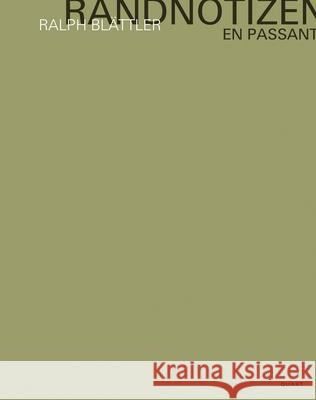 Ralph Blättler - Randnotizen / En passant Blättler, Ralph 9783037613580 Quart Luzern - książka