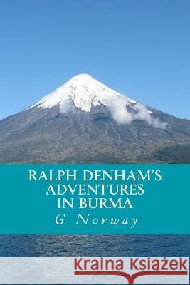 Ralph Denham's Adventures in Burma MR G. Norway 9781500545505 Createspace - książka