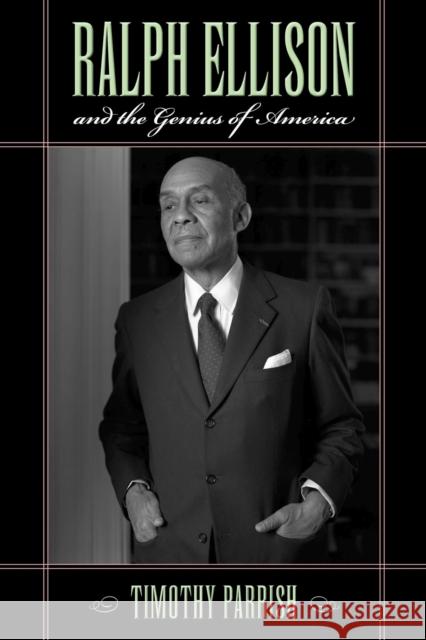 Ralph Ellison and the Genius of America Timothy Parrish 9781558499225 University of Massachusetts Press - książka