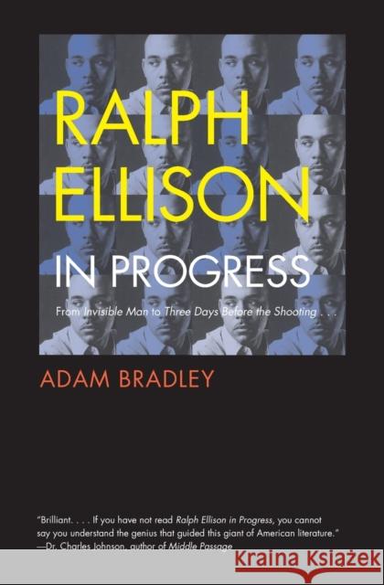 Ralph Ellison in Progress: From invisible Man to three Days Before the Shooting . . . Bradley, Adam 9780300171198  - książka