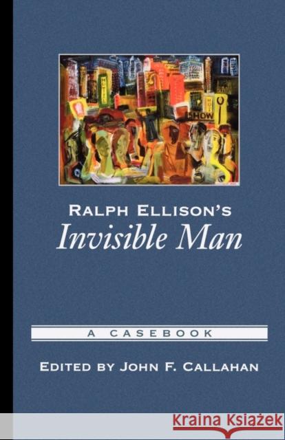 Ralph Ellison's Invisible Man: A Casebook Callahan, John F. 9780195145366 Oxford University Press - książka