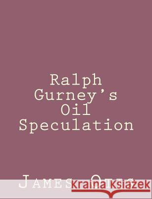 Ralph Gurney's Oil Speculation James Otis 9781492790778 Createspace - książka