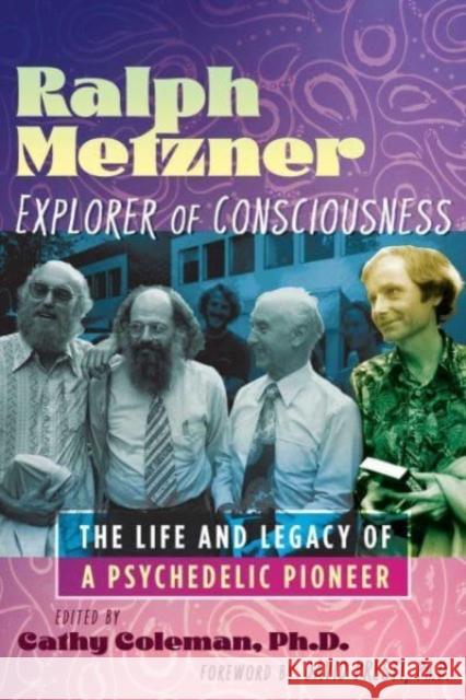 Ralph Metzner, Explorer of Consciousness: The Life and Legacy of a Psychedelic Pioneer  9798888500507 Inner Traditions Bear and Company - książka