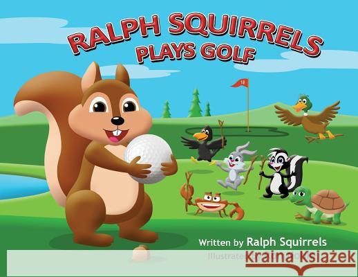 Ralph Squirrels Plays Golf Raleigh Squires Ron Noble 9780999622810 Old Hickory Press - książka