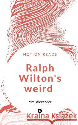 Ralph Wilton\'s weird Alexander 9781647831950 Notion Press - książka